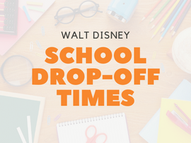  Walt Disney School Drop-Off Times